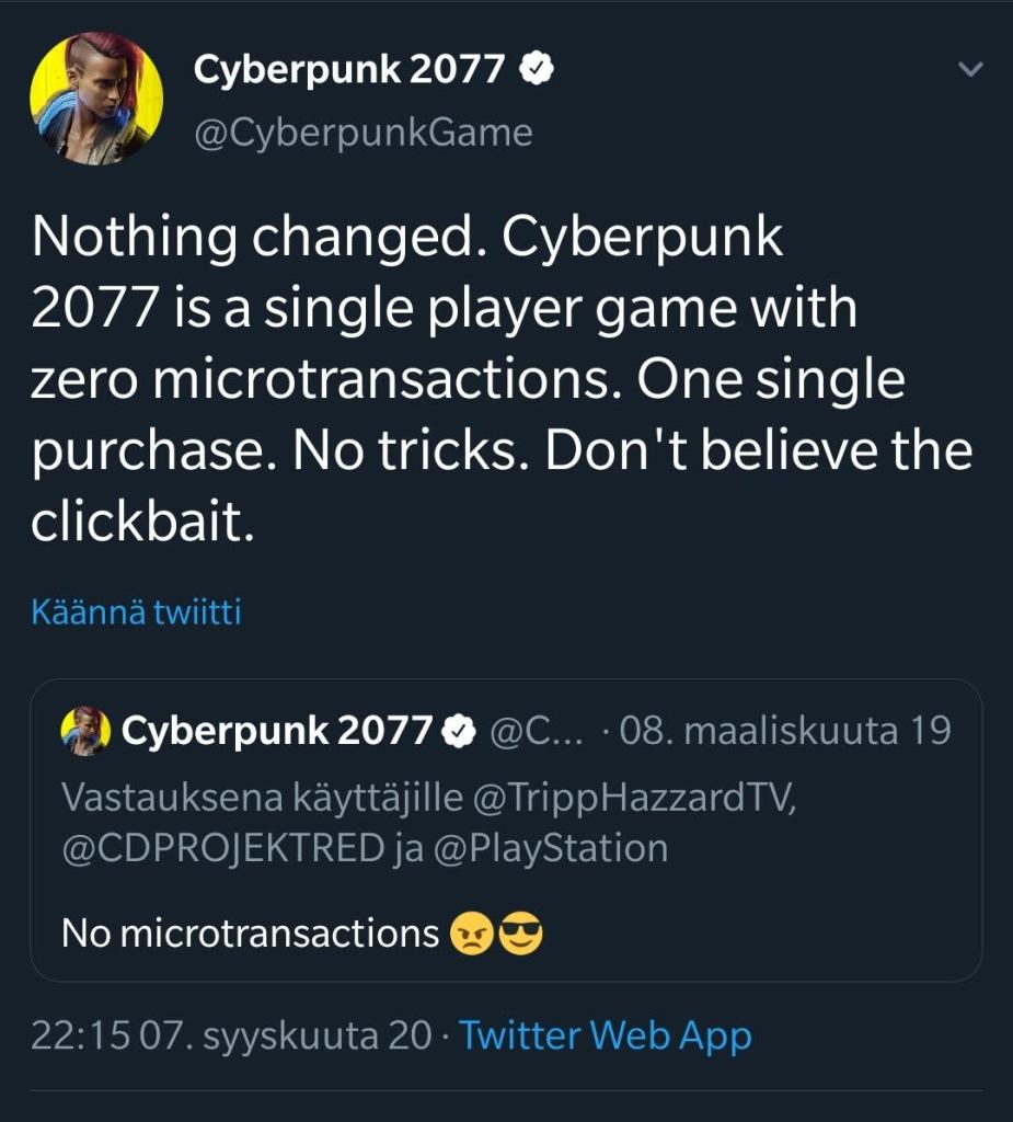 The official Cyberpunk 2077 Twitter account's response. "Nothing changed. Cyberpunk 2077 is a single player game with zero microtransactions. One single purchase. No tricks. Don't believe the clickbait.